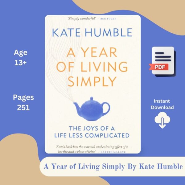 A Year of Living Simply by Kate Humble
